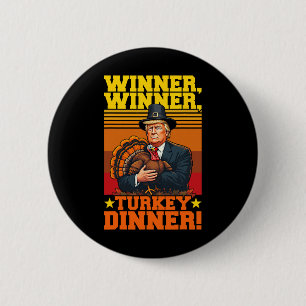 Funny Trump Winner Winner Turkey Dinner Thanksgivi 6 Cm Round Badge