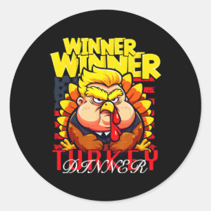 Funny Trump Winner Winner Turkey Dinner Thanksgivi Classic Round Sticker