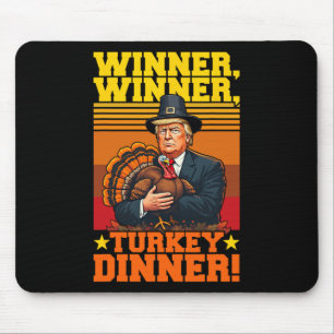 Funny Trump Winner Winner Turkey Dinner Thanksgivi Mouse Mat