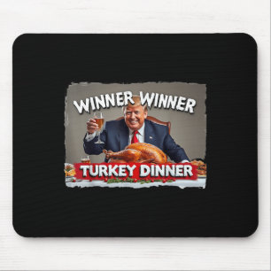 Funny Trump Winner Winner Turkey Dinner Thanksgivi Mouse Mat