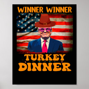 Funny Trump Winner Winner Turkey Dinner Thanksgivi Poster