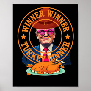 Funny Trump Winner Winner Turkey Dinner Thanksgivi Poster