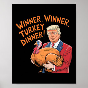 Funny Trump Winner Winner Turkey Dinner Thanksgivi Poster