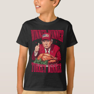 Funny Trump Winner Winner Turkey Dinner Thanksgivi T-Shirt