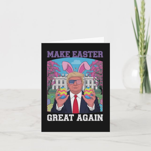 Funny Trump Wishes Happy Easter - Make Easter Grea Card (Front)