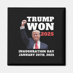 Funny Trump Won 2025 Inauguration Day Team Republi Magnet