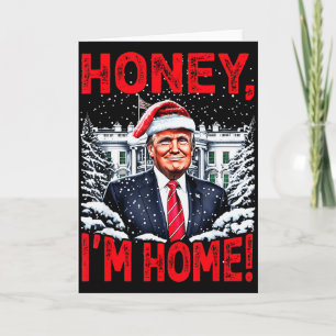 Funny Trump Xmas Honey Im Home Donald Trump Christ Card