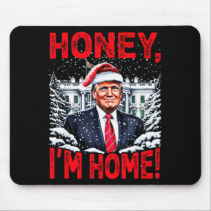 Funny Trump Xmas Honey Im Home Donald Trump Christ Mouse Mat