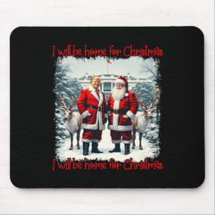 Funny Trump Xmas Pyjamas I'll Be Home For Christma Mouse Mat
