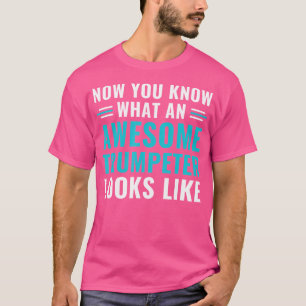 Funny Trumpet Player Awesome Trumpeter Trumpet T-Shirt