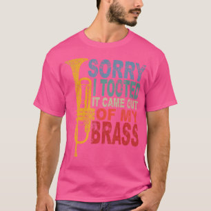 Funny Trumpet Player Brass Band Trumpeter Sorry I T-Shirt