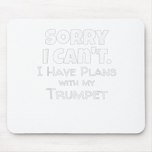 Funny Trumpet Quote Gift for Trumpet Player T-Shir Mouse Mat (Front)