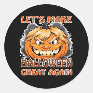 Funny Trumpkin - Let's Make Halloween Great Again  Classic Round Sticker