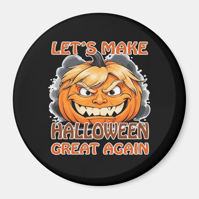Funny Trumpkin - Let's Make Halloween Great Again  Magnet (Front)