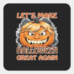 Funny Trumpkin - Let's Make Halloween Great Again Square Sticker