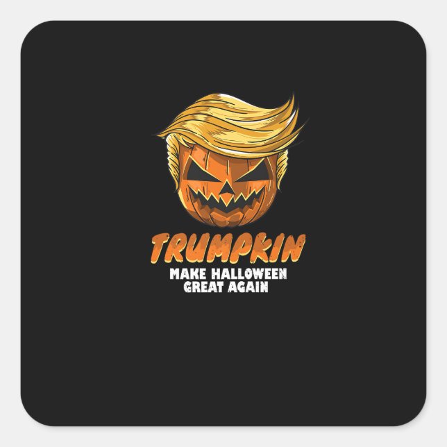 Funny Trumpkin  Make Halloween Great Again Easy Co Square Sticker (Front)