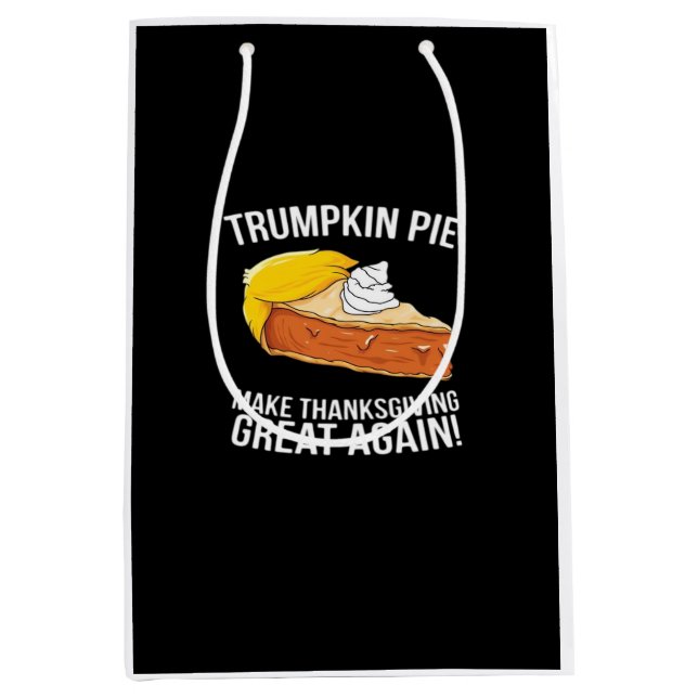 Funny Trumpkin Pie Make Thanksgiving Great Again  Medium Gift Bag (Front)