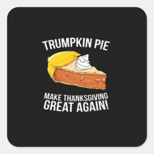 Funny Trumpkin Pie Make Thanksgiving Great Again Square Sticker