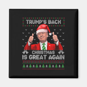 Funny Trump's Back Christmas Is Great Again Xmas P Magnet