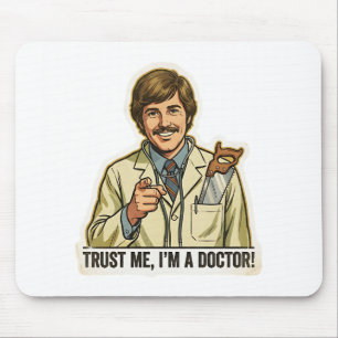 Funny Trust Me I'm A Doctor Hand Saw Pocket Meme Mouse Mat