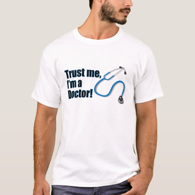 Funny Trust Me I'm a Doctor Stethoscope Tee (Front)