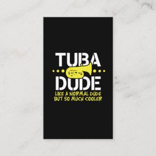 Funny Tuba Dude Like Normal But Cooler Gift Business Card