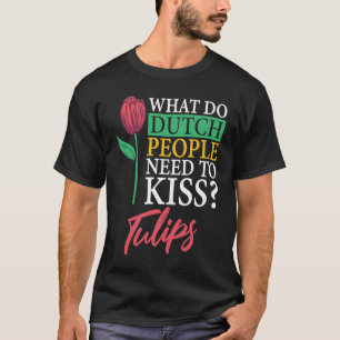 Funny Tulip Gardening Garden Gardener Tulips T-Shirt