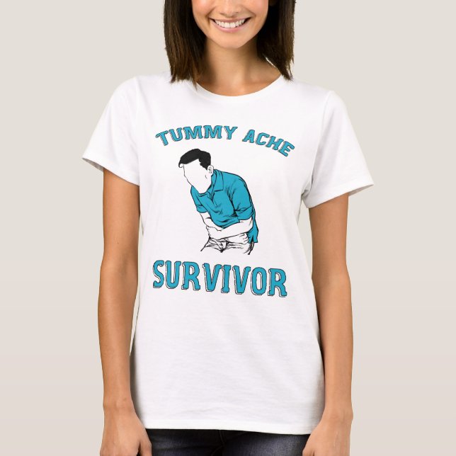 Funny Tummy Ache Survivor For Men Women T-Shirt (Front)
