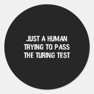 Funny Turing Test Ai Geek Gift For Coder &amp; Ner Classic Round Sticker
