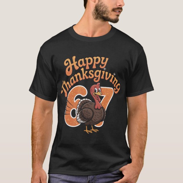 Funny Turkey 67th Birthday Thanksgiving Shirt | Go (Front)