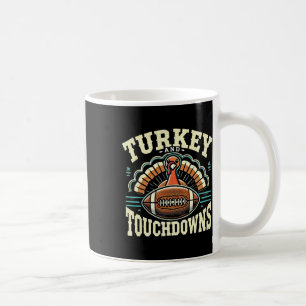 Funny Turkey And Touchdowns Thanksgiving Football Coffee Mug