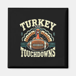 Funny Turkey And Touchdowns Thanksgiving Footll  Magnet