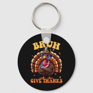 Funny Turkey Bruh Meme Saying Thanksgiving Shirts  Key Ring
