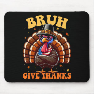 Funny Turkey Bruh Meme Saying Thanksgiving Shirts Mouse Mat