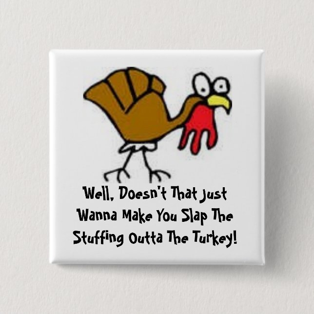 Funny Turkey Button and Saying (Front)