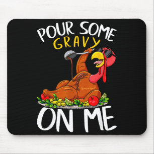 Funny Turkey Day Thanksgiving Gift Tee Pour Some G Mouse Mat