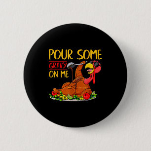 Funny Turkey Day Thanksgiving Gift Tee Ur Some Gra 6 Cm Round Badge