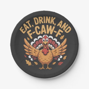 Funny Turkey Eat Drink And F-Caw-F Cawing   Paper Plate