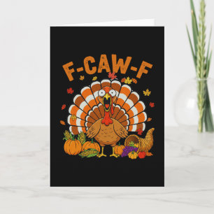 Funny Turkey F-caw-f Thanksgiving Fcawf Screaming Card
