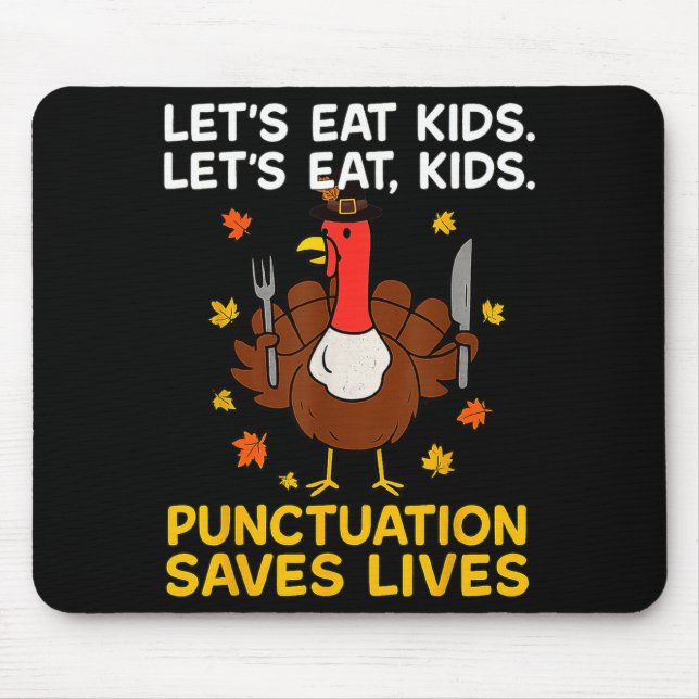 Funny Turkey Grammar Thanksgiving For Men Women Ki Mouse Mat (Front)