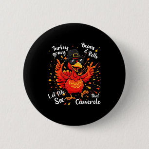 Funny Turkey Gravy Beans And Rolls Cerole Thanksgi 6 Cm Round Badge