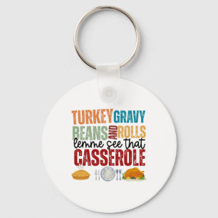 Funny Turkey Gravy Beans And Rolls Cerole Thanksgi Key Ring