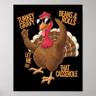 Funny Turkey Gravy Beans And Rolls Cerole Thanksgi Poster