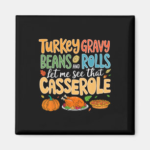 Funny Turkey Gravy Beans And Rolls Let Me See That Magnet