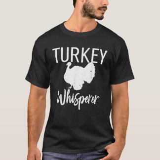 Funny Turkey Hunting Gift Turkey Whisperer T Shirt