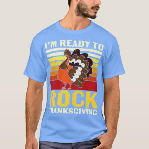 Funny Turkey Im Ready To Rock Thanksgiving Costume T-Shirt