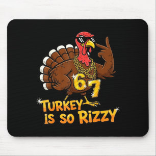 Funny Turkey Is So Rizzy Thanksgiving Meme 67  Mouse Mat