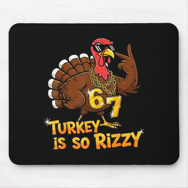 Funny Turkey Is So Rizzy Thanksgiving Meme 67  Mouse Mat (Front)
