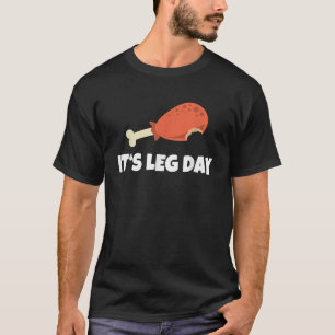 Funny Turkey It s Leg Day Thanksgiving Workout T-Shirt