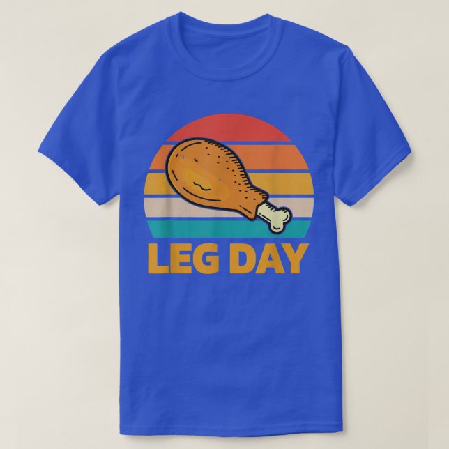 Funny Turkey It's Leg Day Workout Thanksgiving  T-Shirt (Design Front)